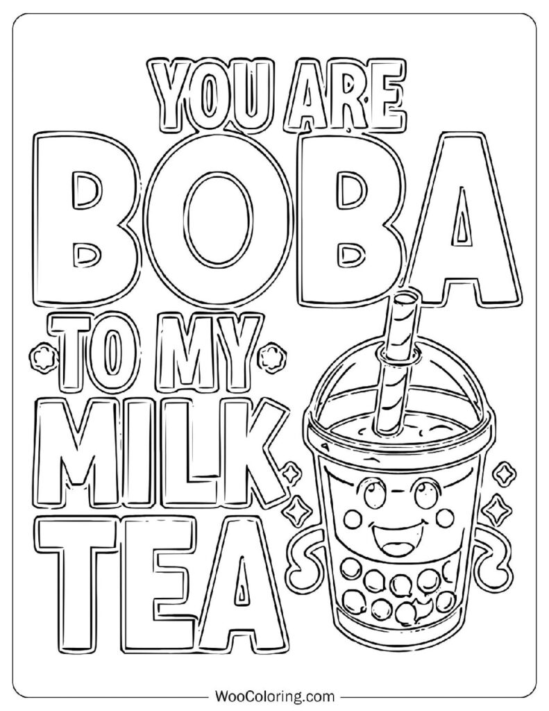 Bubble Tea Coloring Page You Are Boba To My Milk Tea Cute Kawaii Drink