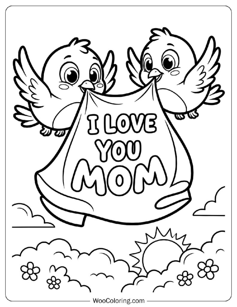 I Love You Mom Banner Carried by Two Cute Birds Coloring Page for Kids