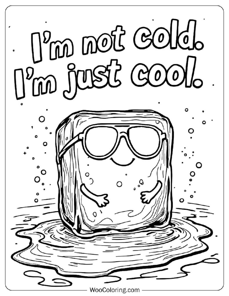 I'm Not Cold, I'm Just Cool Coloring Page With Funny Ice Cube