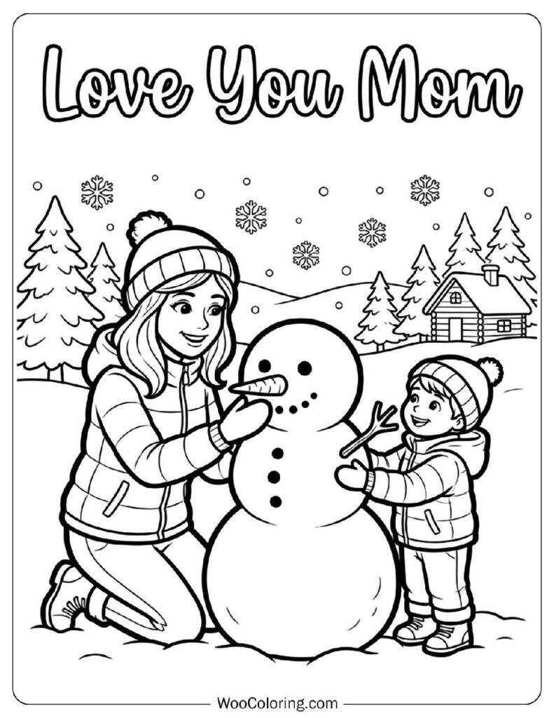 Love You Mom Card with Mother and Son Building a Snowman Coloring Sheet