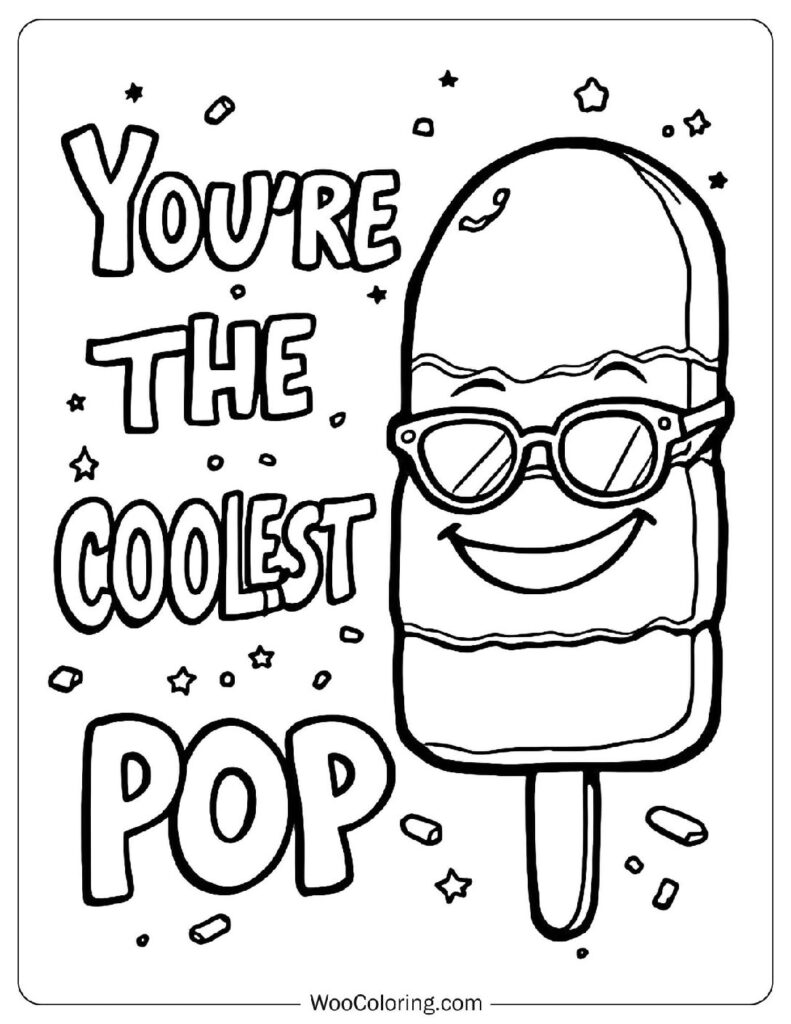 You're The Coolest Pop Coloring Sheet For Kids Featuring A Smiling Popsicle